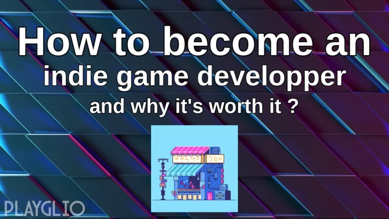 How to become an indie game developper and why it's worth it ?