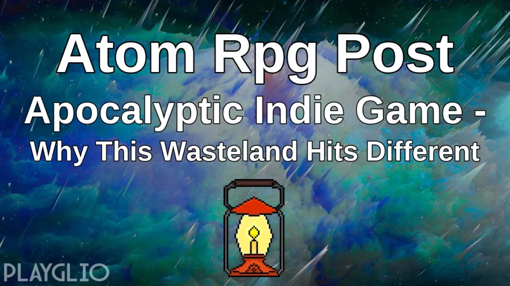 Atom Rpg Post Apocalyptic Indie Game - Why This Wasteland Hits Different