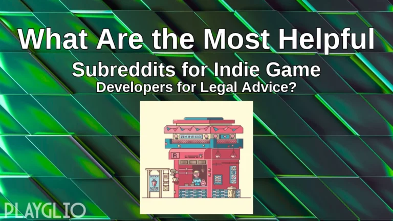 What Are the Most Helpful Subreddits for Indie Game Developers for Legal Advice?