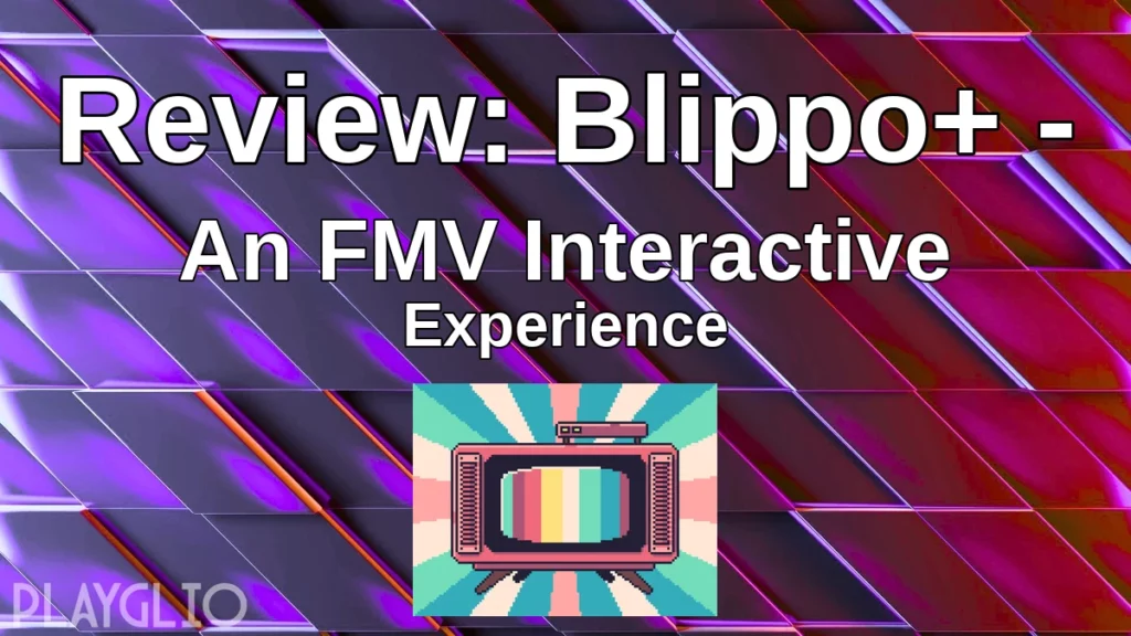 Review_blippo_an_fmv_interactive_experience