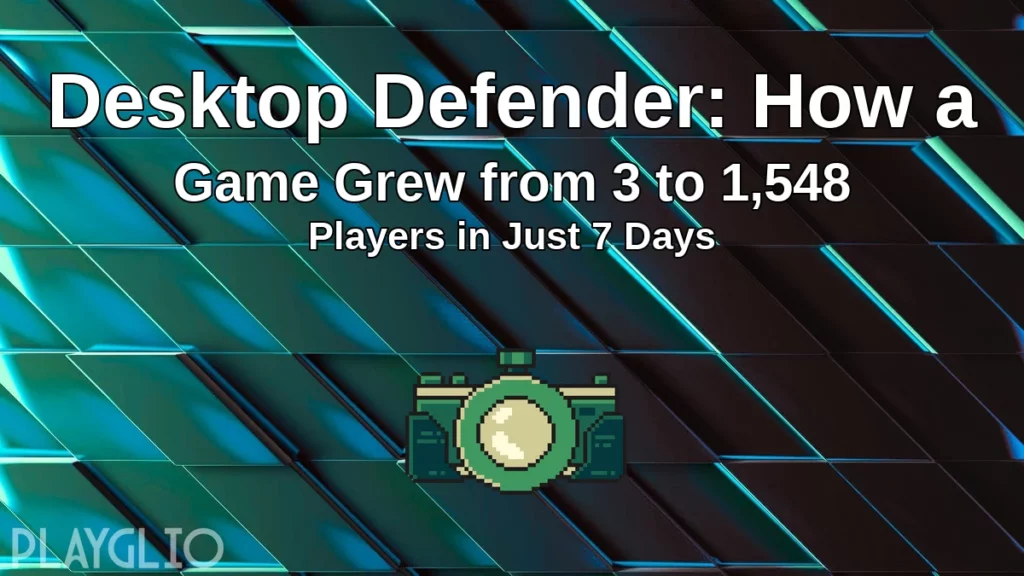 Desktop Defender: How a Game Grew from 3 to 1,548 Players in Just 7 Days