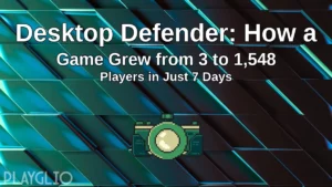 Desktop Defender: How a Game Grew from 3 to 1,548 Players in Just 7 Days