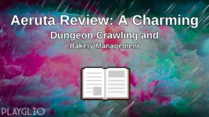 Aeruta Review: A Charming Dungeon Crawling and Bakery Management