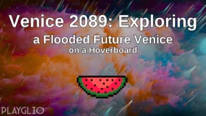 Venice 2089: Exploring a Flooded Future Venice on a Hoverboard