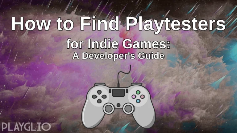 How to Find Playtesters for Indie Games: A Developer's Guide