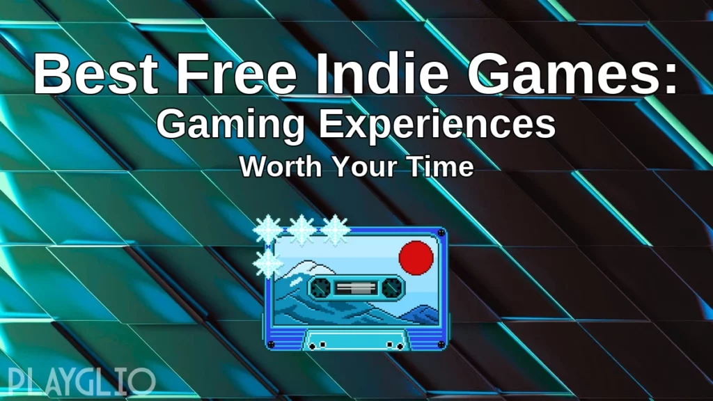 Best Free Indie Games: Gaming Experiences Worth Your Time